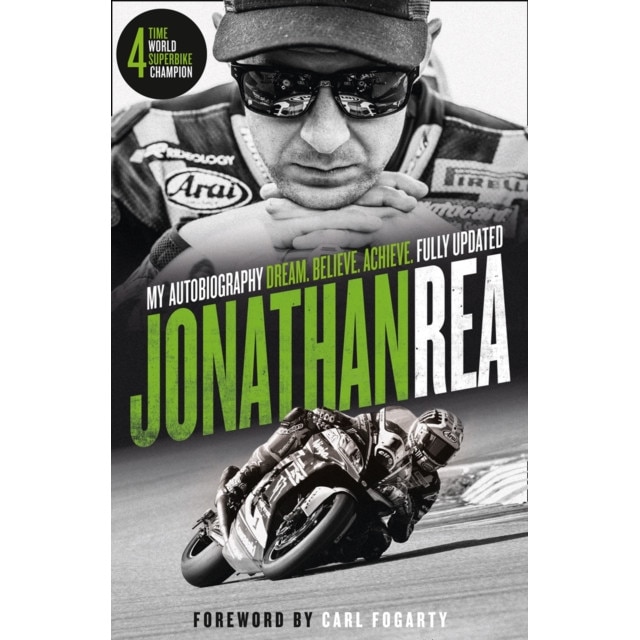 Dream. Believe. Achieve. My Autobiography de Jonathan Rea