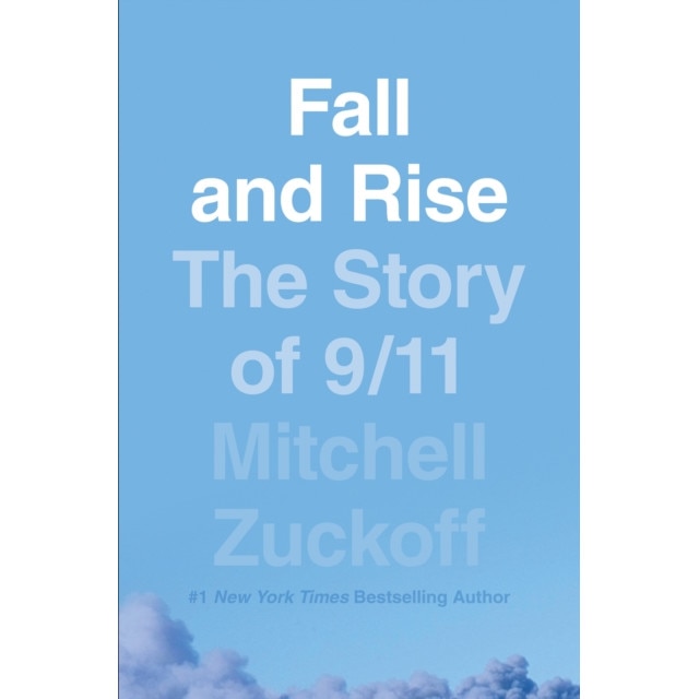 Fall and Rise: The Story of 9/11 de Mitchell Zuckoff