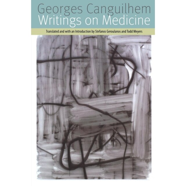 Writings on Medicine de Georges Canguilhem