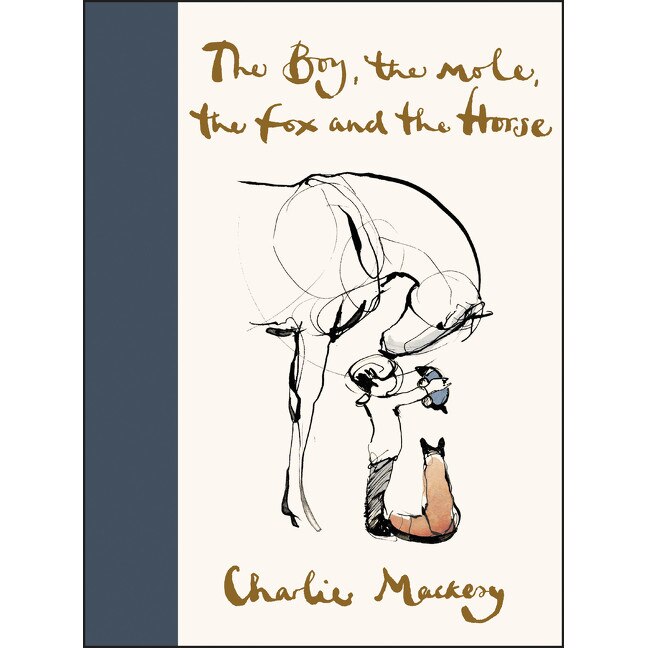 The Boy, the Mole, the Fox and the Horse de Charlie Mackesy