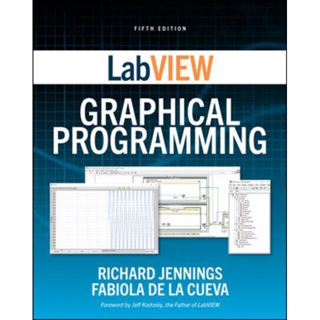 LabVIEW Graphical Programming, Fifth Edition de Richard Jennings - eMAG.ro