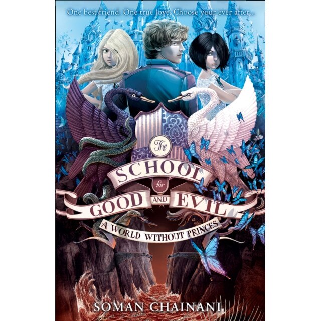The School for Good and Evil 02. World without Princes de Soman Chainani