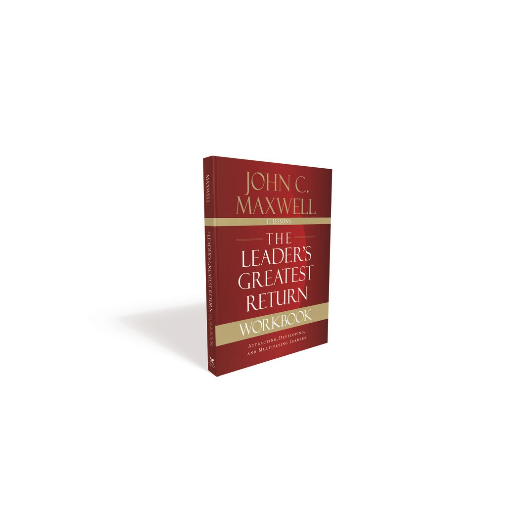 The Leader's Greatest Return Workbook de John C. Maxwell