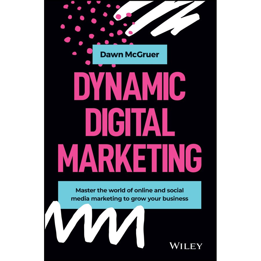Dynamic Digital Marketing de Dawn McGruer