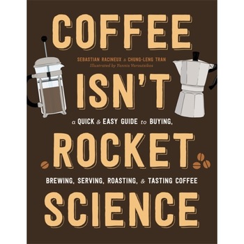 Coffee Isn't Rocket Science de Sebastien Racineux Coffee Isn't Rocket Science de Sebastien Racineux