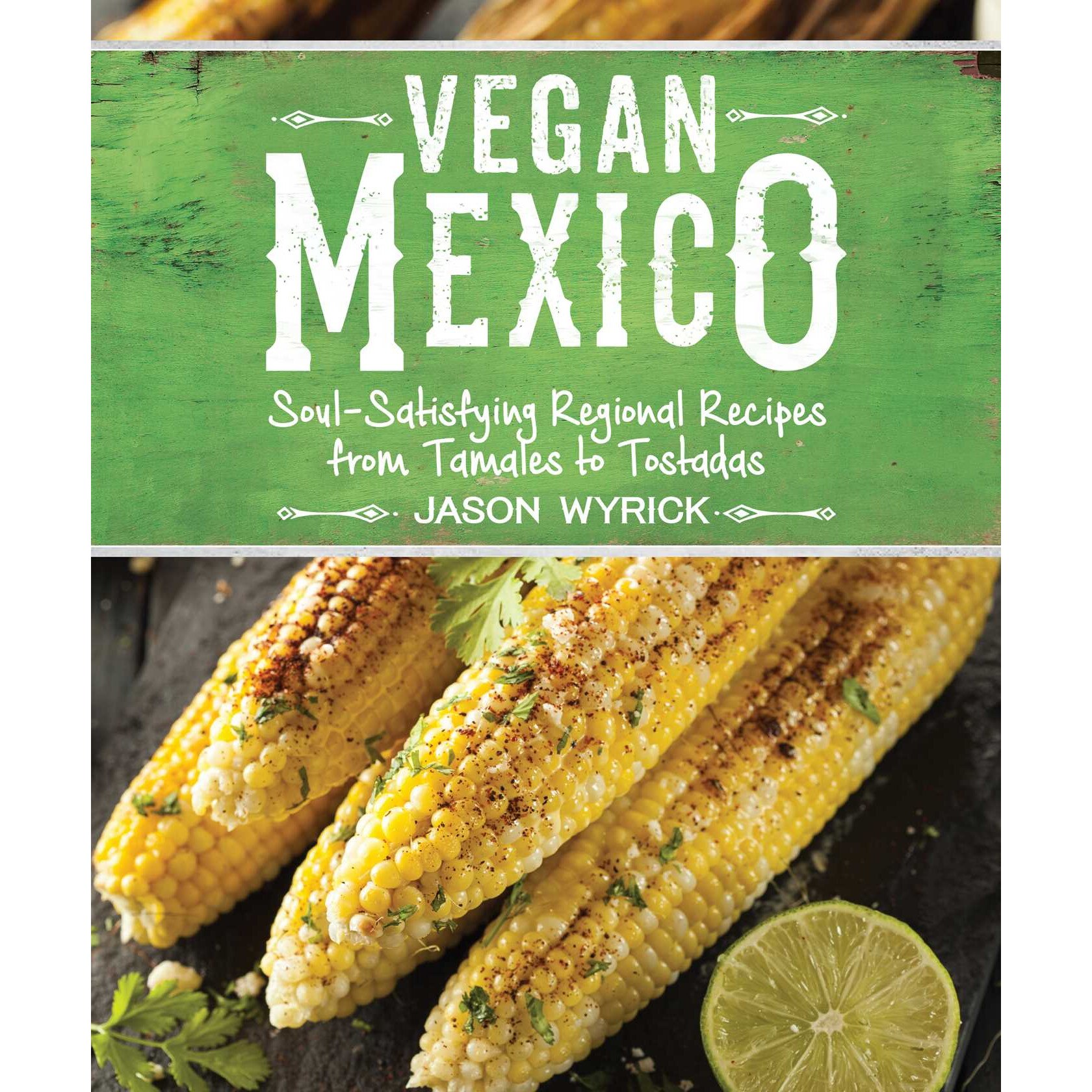 Vegan Mexico de Jason Wyrick