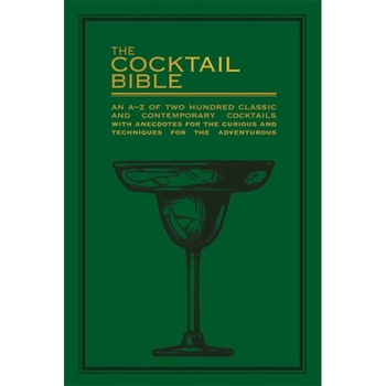 Cocktails Bibles: An A-Z of Two Hundred Classic and Contemporary Cocktail Recipes, with Anecdotes for the Curious and Tips and Technique de Pyramid Cocktails Bibles: An A-Z of Two Hundred Classic and Contemporary Cocktail Recipes, with Anecdotes for the Curious and Tips and Technique de Pyramid