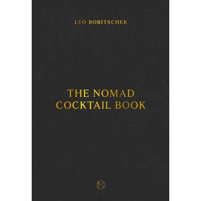 The Nomad Cocktail Book de Leo Robitschek