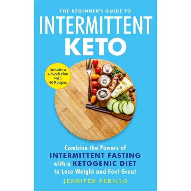 The Beginner's Guide to Intermittent Keto de Jennifer Perillo