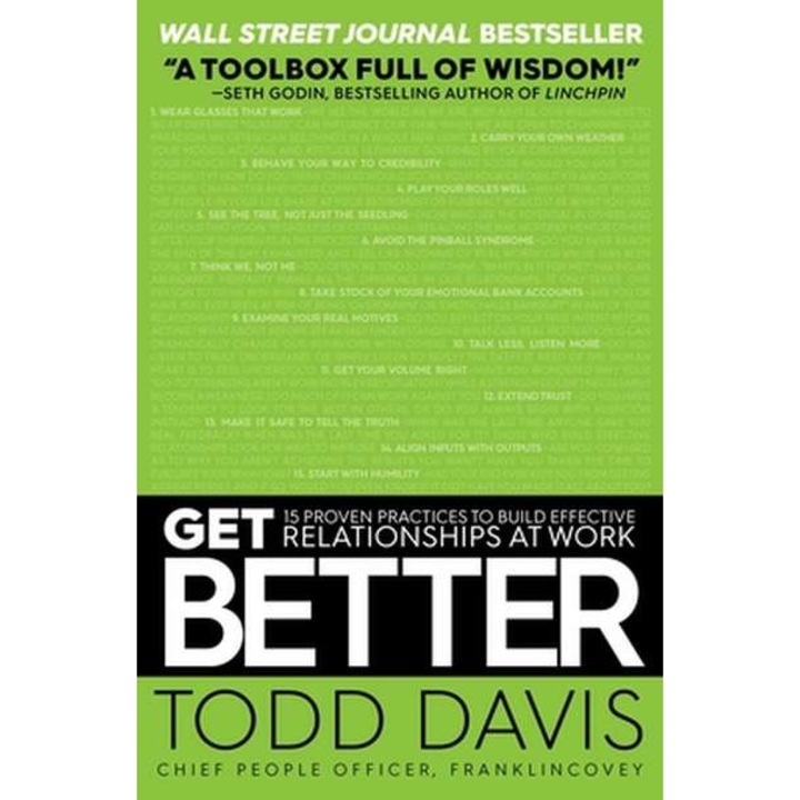 Get Better: 15 Proven Practices to Build Effective Relationships at Work de Todd Davis