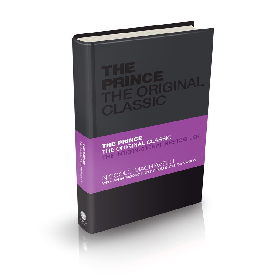 The Prince: The Original Classic de Niccolò Machiavelli