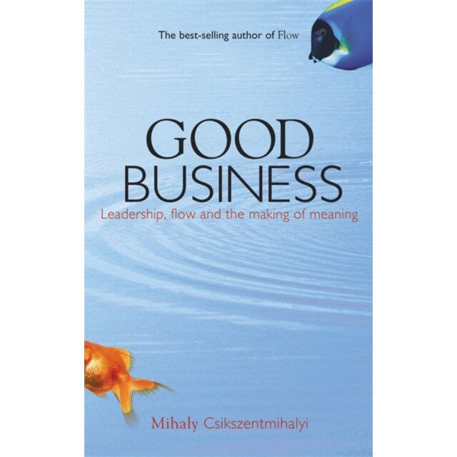 Good Business de Mihaly Csikszentmihalyi