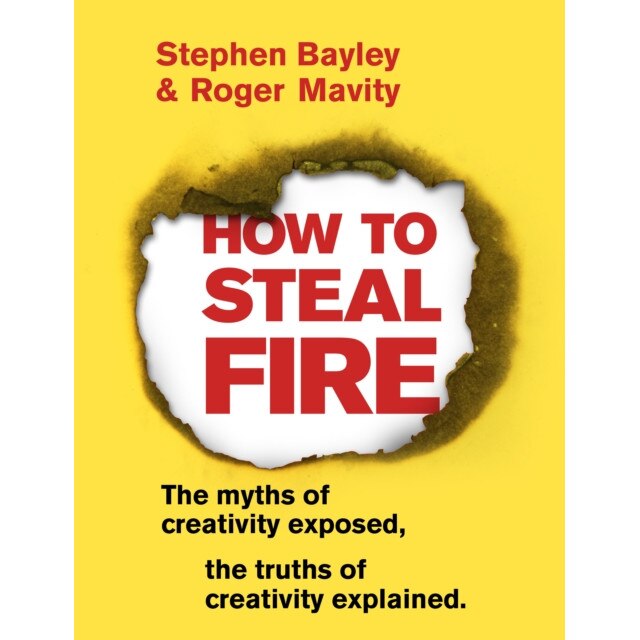 How to Steal Fire de Stephen Bayley