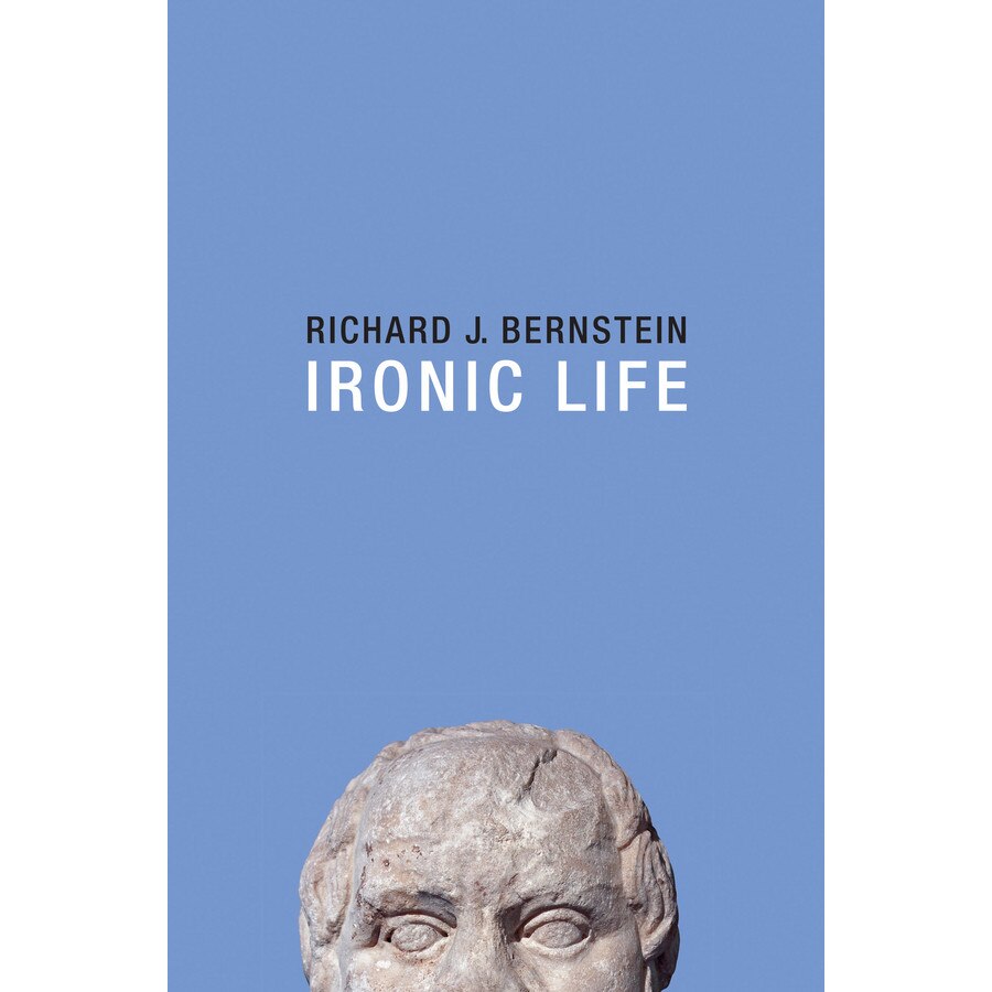 Ironic Life de Richard J. Bernstein