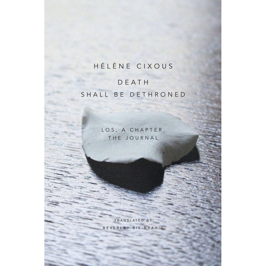 Death Shall Be Dethroned de Hélène Cixous