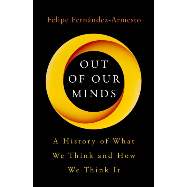 Out of Our Minds de Felipe Fernandez-Armesto