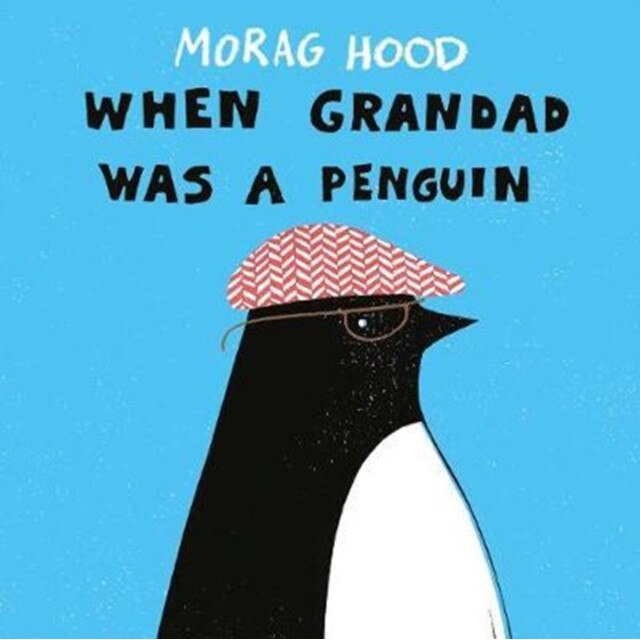 When Grandad Was a Penguin de Morag Hood