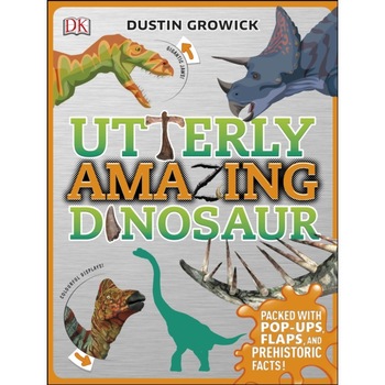 Utterly Amazing Dinosaur de Dustin Growick Utterly Amazing Dinosaur de Dustin Growick