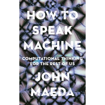 How to Speak Machine de John Maeda How to Speak Machine de John Maeda