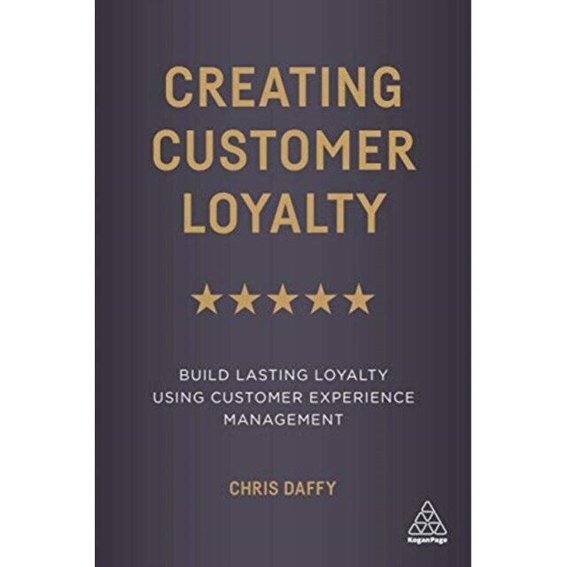 Creating Customer Loyalty de Chris Daffy