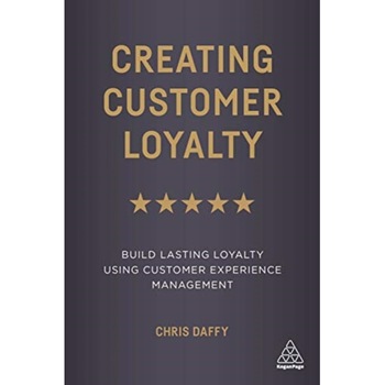 Creating Customer Loyalty de Chris Daffy Creating Customer Loyalty de Chris Daffy