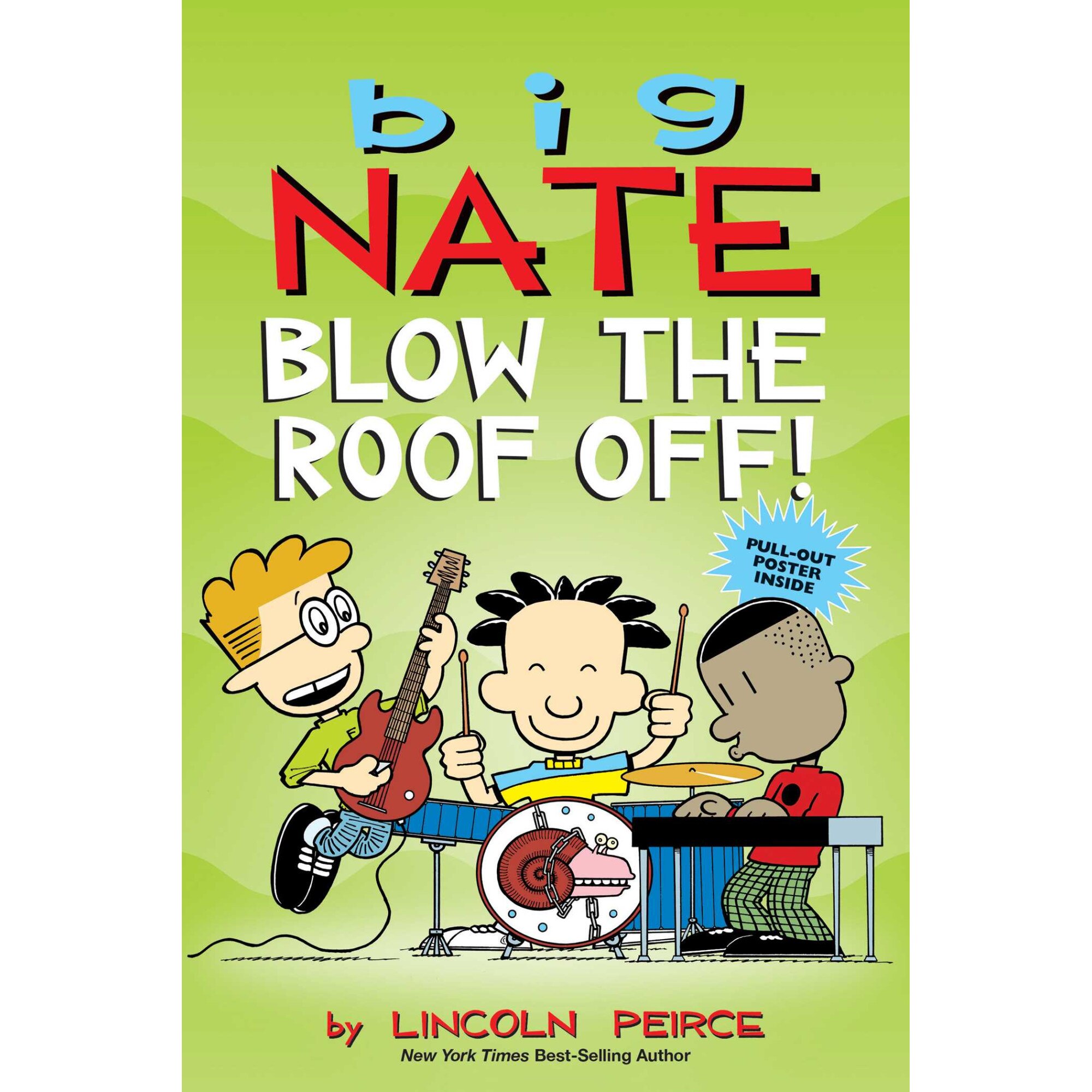 Big Nate: Blow the Roof Off! de Lincoln Peirce