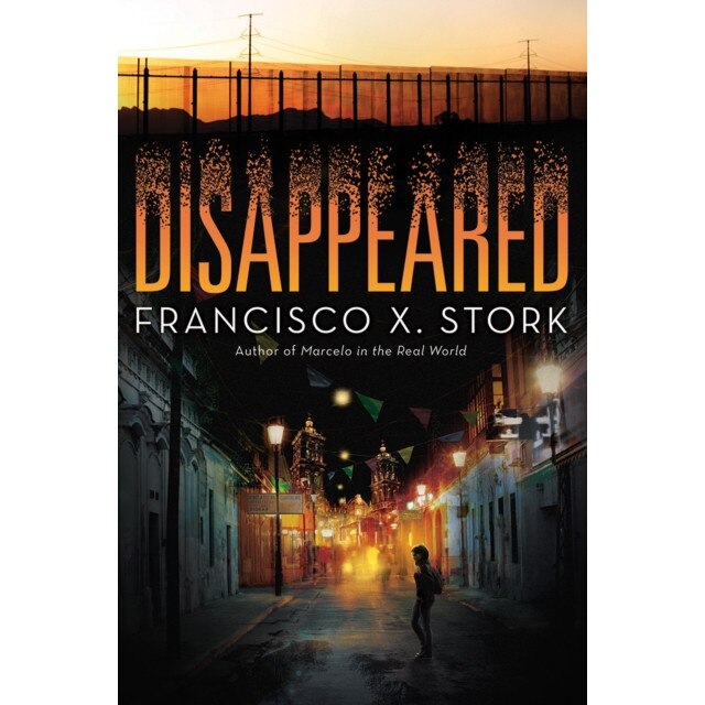 Disappeared de Francisco X. Stork