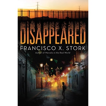 Disappeared de Francisco X. Stork Disappeared de Francisco X. Stork
