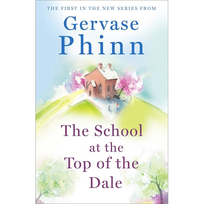 The School at the Top of the Dale de Gervase Phinn