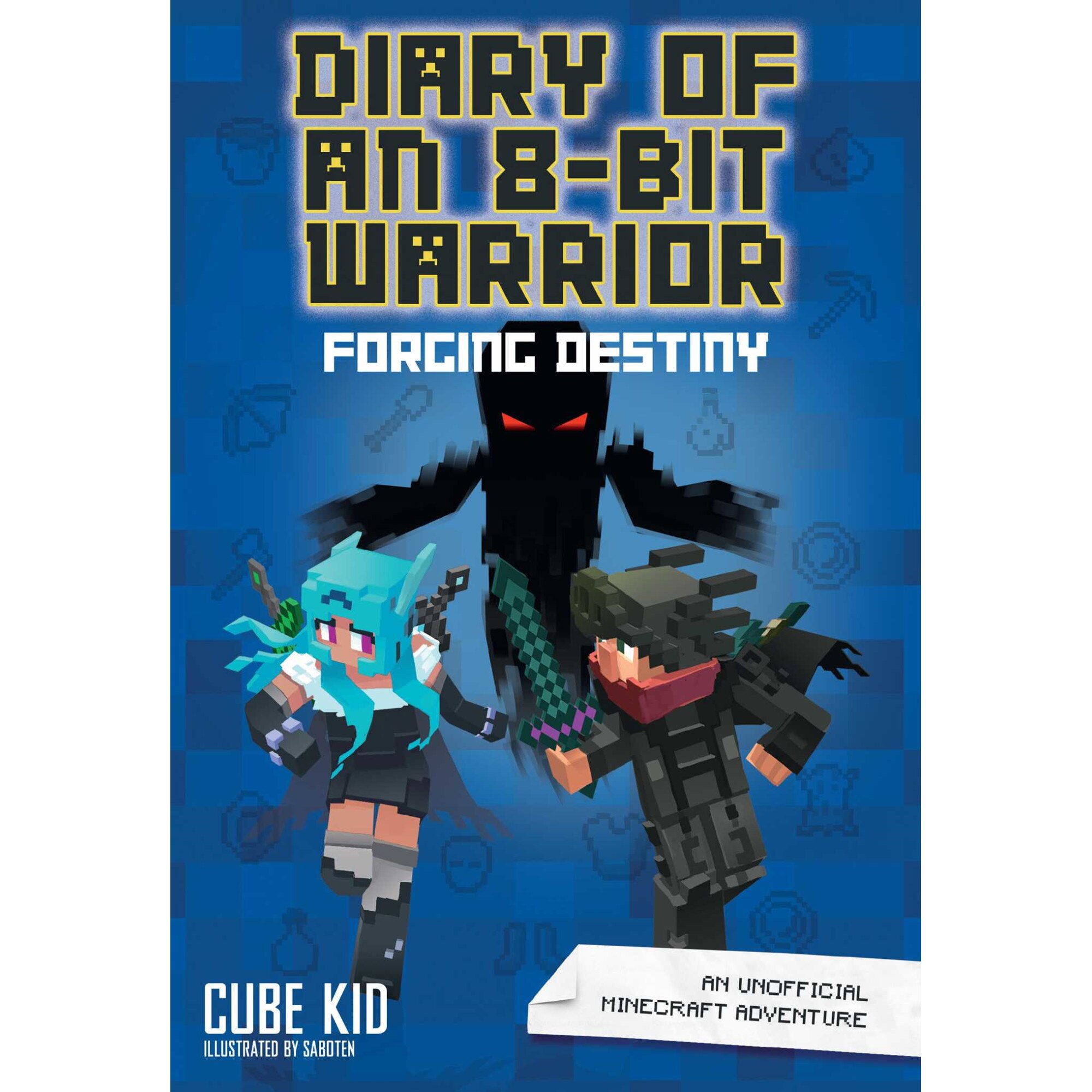 Diary of an 8-Bit Warrior: Forging Destiny (Book 6 8-Bit Warrior series) de Cube Kid