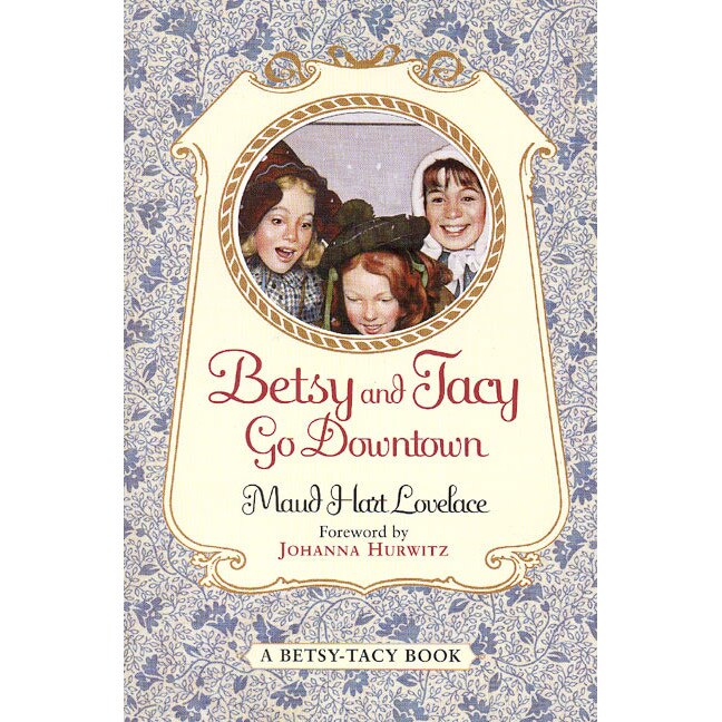 Betsy and Tacy Go Downtown de Maud Hart Lovelace