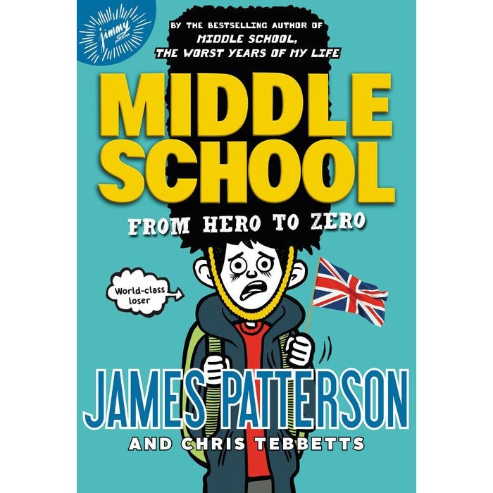 Middle School: From Hero to Zero de James Patterson