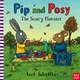 Pip And Posy: The Scary Monster - Axel Scheffler