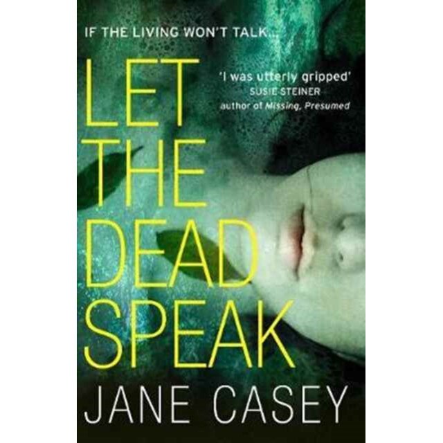 Let the Dead Speak de Jane Casey