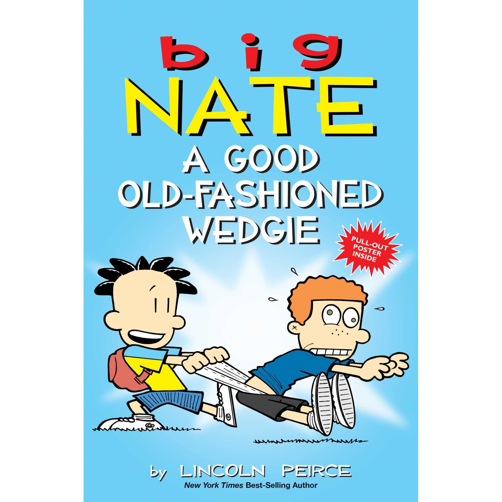 Big Nate: A Good Old-Fashioned Wedgie de Lincoln Peirce