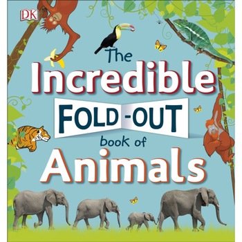 The Incredible Fold-Out Book of Animals de DK The Incredible Fold-Out Book of Animals de DK