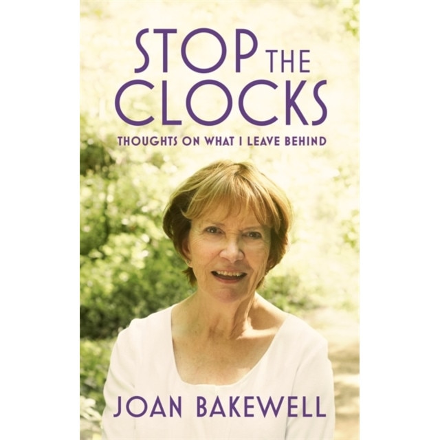Stop the Clocks de Joan Bakewell