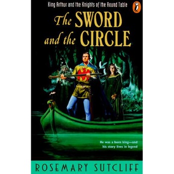 The Sword and the Circle de Rosemary Sutcliff The Sword and the Circle de Rosemary Sutcliff