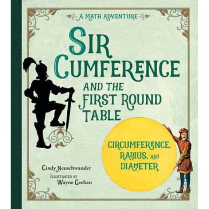 Sir Cumference: And The First Round Table - Cindy Neuschwander