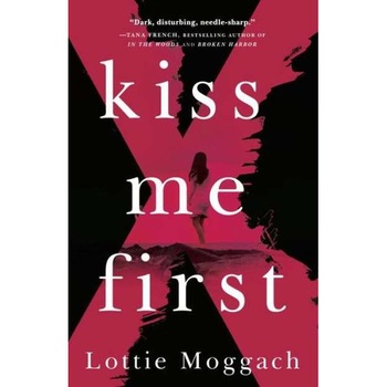 Kiss Me First de Lottie Moggach Kiss Me First de Lottie Moggach