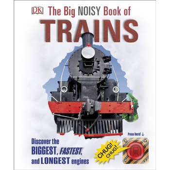 The Big Noisy Book of Trains de DK The Big Noisy Book of Trains de DK
