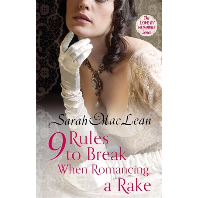 Nine Rules to Break When Romancing a Rake de Sarah MacLean