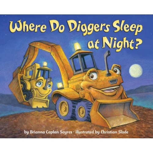 Where Do Diggers Sleep at Night? de Brianna Caplan Sayres
