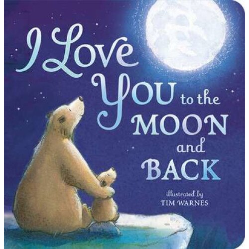 I Love You to the Moon and Back de Amelia Hepworth