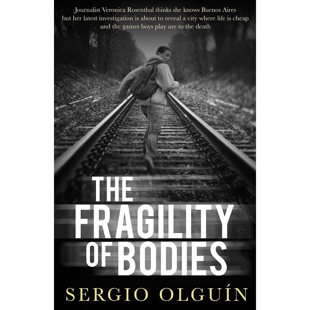 The Fragility Of Bodies de Sergio Olguin