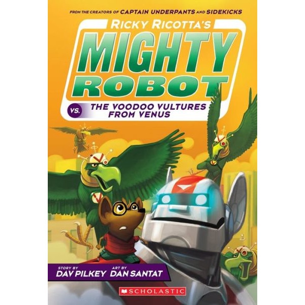 Ricky Ricotta's Mighty Robot vs. the Voodoo Vultures from Venus (Book 3) de Dav Pilkey