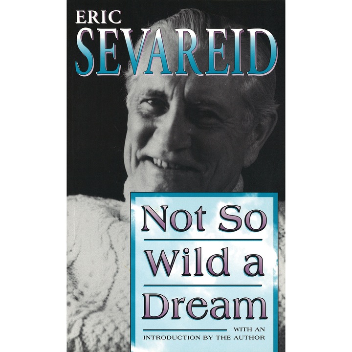 Not So Wild a Dream de Eric Sevareid