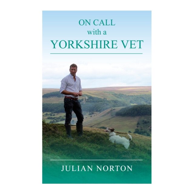 On Call with a Yorkshire Vet de Julian Norton