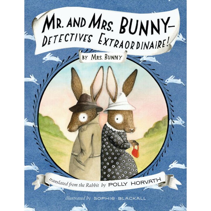 Mr. and Mrs. Bunny--Detectives Extraordinaire! de Polly Horvath