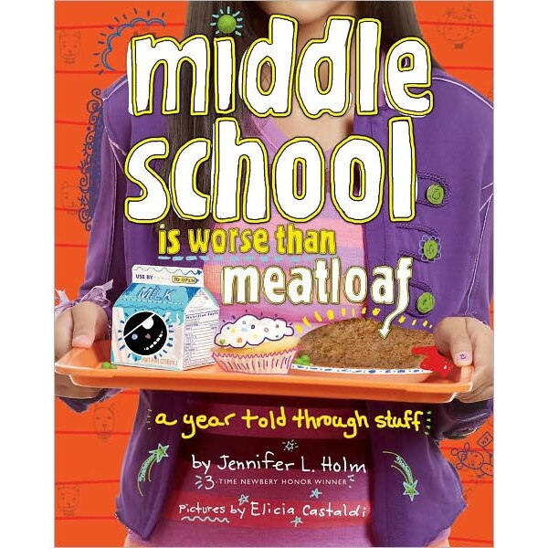 Middle School Is Worse Than Meatloaf de Jennifer L. Holm